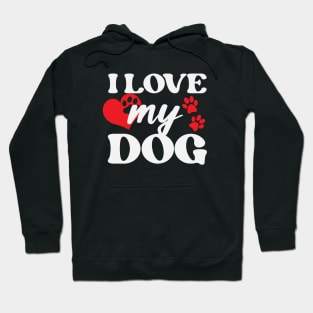 I love My Dog Hoodie